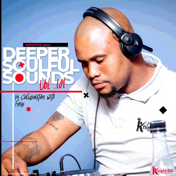 Knight SA x Fanas – Deeper Soulful Sounds Vol.101 (Trip To Lesotho Reloaded)