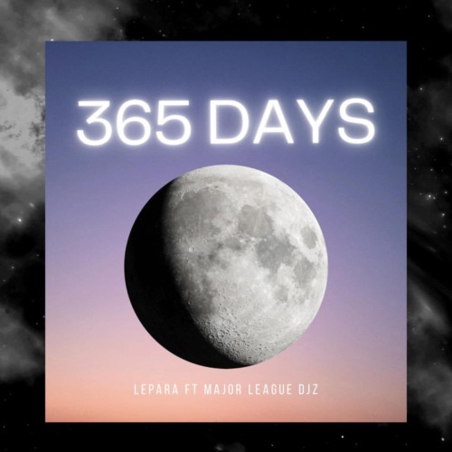 Lepara – 365 Days (ft. Major League DJz)