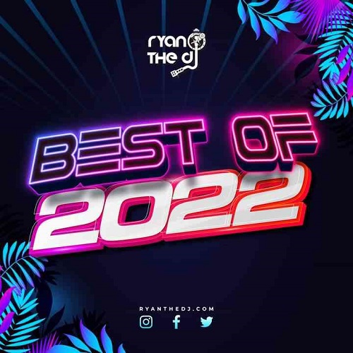 Ryan the DJ – Best Of 2022 MP3 Download