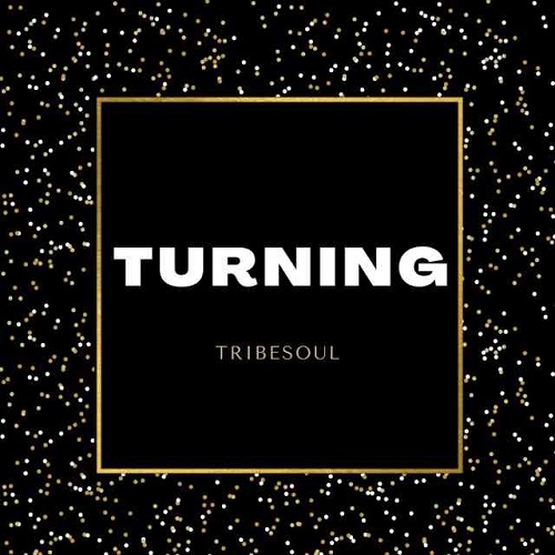 TribeSoul – Turning