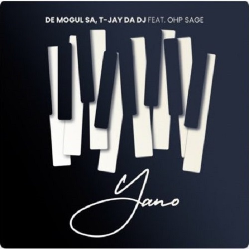 De Mogul SA xT-Jay Da DJ – Yano (ft. Ohp Sage)