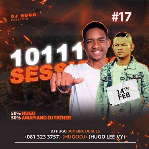 Dj Hugo – 10111 Sessions Vol. 17 (50% Hugo x DJ Father) MP3 Download