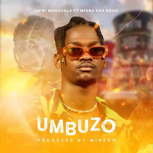 Lizwi Wokuqala x Mfana Kah Gogo – Umbuzo