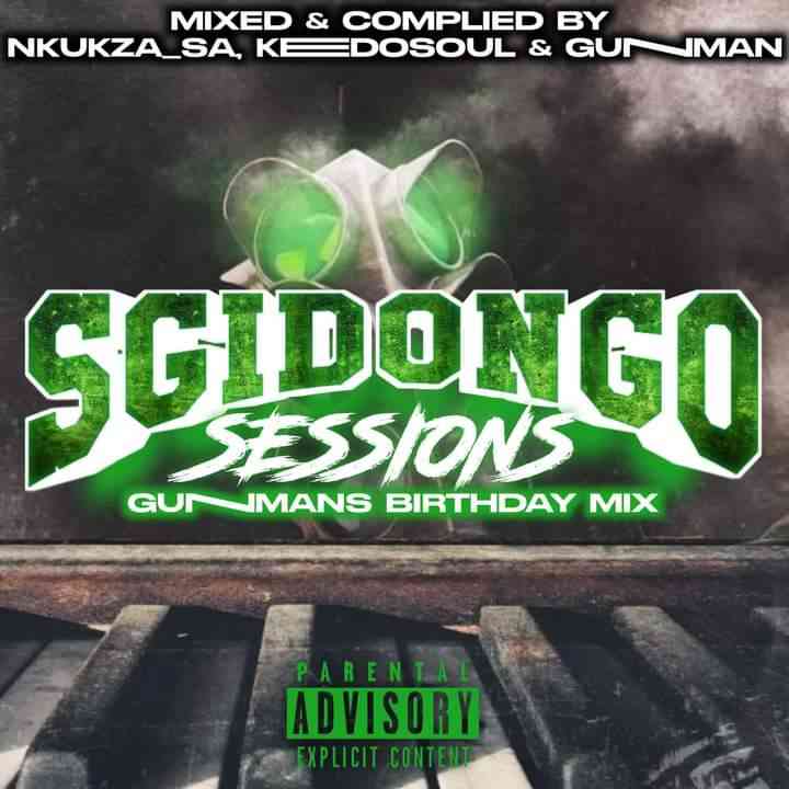 Nkukza SA, KeedoSoul & GunMan – Sgidongo Sessions Vol. 1