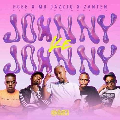 Pcee, Mr JazziQ x Zan’Ten – Johnny ke Johnny ft Papi SA MP3 Download