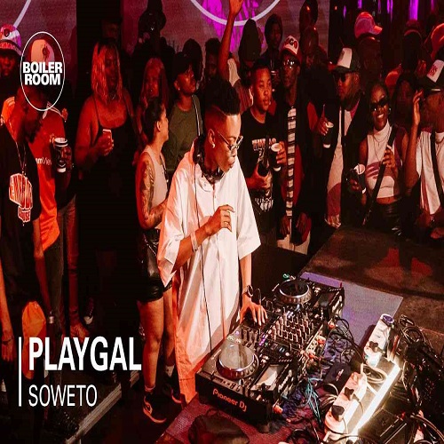 Playgal Boiler Room Ballantines Mix Amapiano Updates
