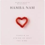 Thabzin SA – Hamba Nam ft Sthibo De Beat x The Dime MP3 Download