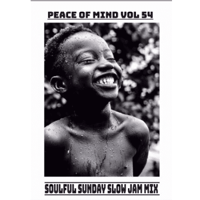 DJ Ace – Peace of Mind Vol 54 (Soulful Sunday Slow Jam Mix)