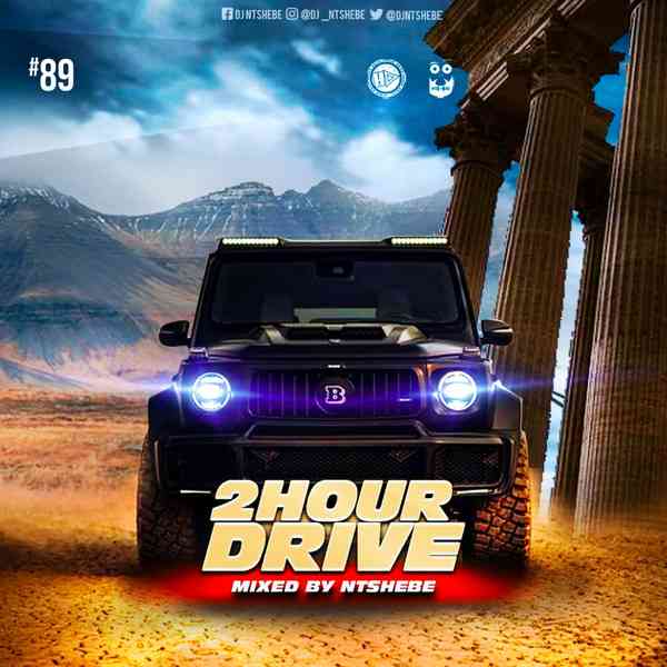 DJ Ntshebe – 2 Hour Drive Episode 89 Mix