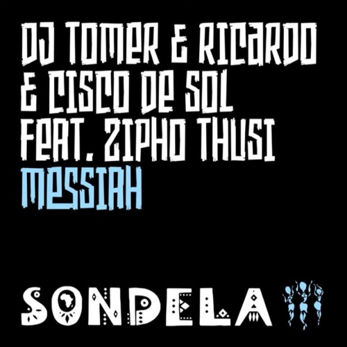 DJ Tomer, Ricardo & Cisco De Sol – Messiah ft. Zipho Thusi