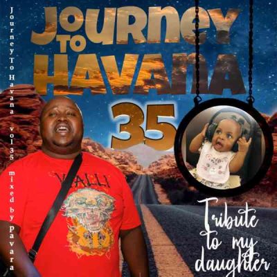 Dj Pavara (Mfundisi we Number) – Journey to Havana Vol 35 (Journey to 2023) Mix