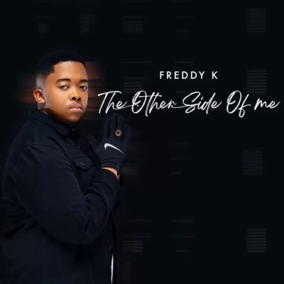 Freddy K & Vigro Deep – Baby Please (ft. Nkatha & BeeKay) 1 Freddy K – The Other Side Of Me (Album)