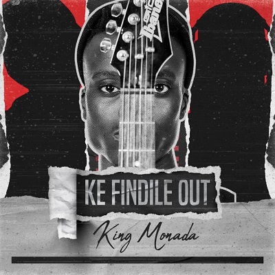 King Monada - Ke Findile Out