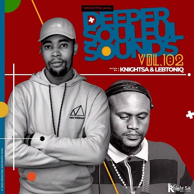 Knight SA & LebtoniQ – Deeper Soulful Sounds Vol. 102