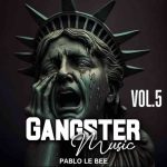 Pablo Le Bee – GangsterMusiQ Vol.5 (#Dance Culture)