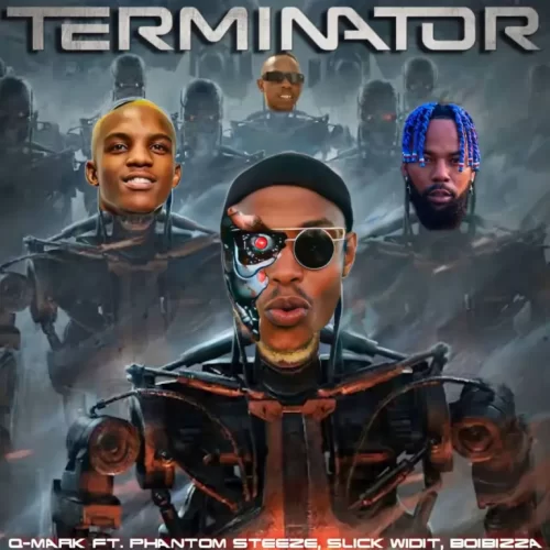 Q-Mark, Phantom Steeze & BoiBizza – Terminator (ft. Slickwitit & Cloud9ne)