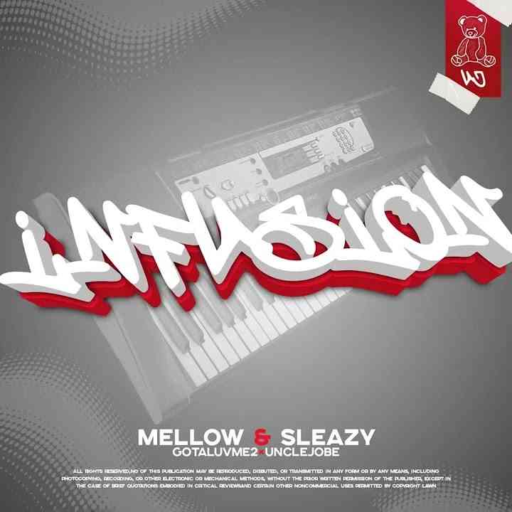 Uncle jobe, Gelesto, Mellow & Sleazy – Infusion ft. Gotaluvme2