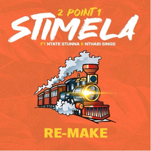 LYRICS: 2Point1 – Stimela (Re-Make) ft. Ntate Stunna & Nthabi Sings