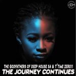 ALBUM: The Godfathers Of Deep House SA & T’time Zer011 – The Journey Continues