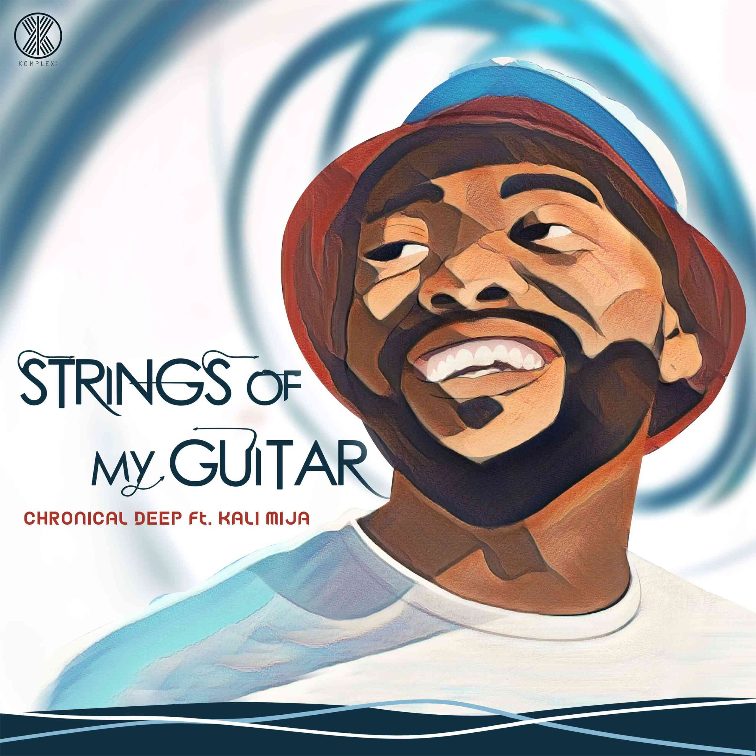 Chronical Deep - Strings Of My Guitar ft. Kali Mija