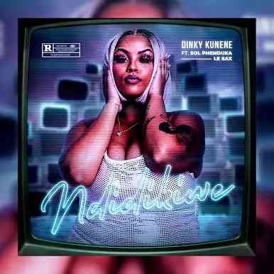 Dinky Kunene – Ndidikwe ft. Sol Phenduka & JL SA