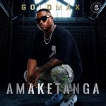 GoldMax – Ogondoliya ft. Beast RSA & DJ Tira