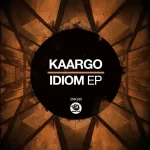 KAARGO – Idiom EP KAARGO – Idiom EP