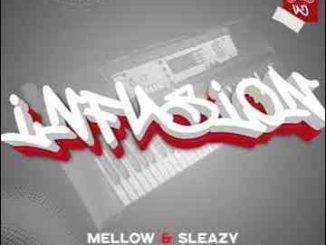 Mellow & Sleazy, Uncle jobe, Gelesto – Infusion 2.0 ft. Jozman