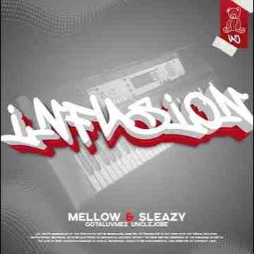 Mellow & Sleazy, Uncle jobe, Gelesto – Infusion 2.0 ft. Jozman