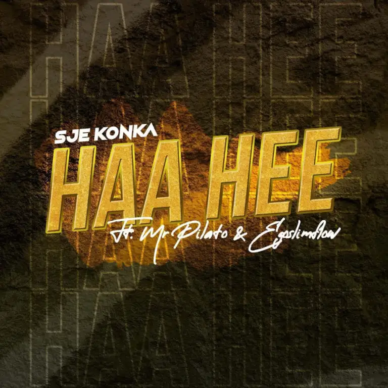 Sje Konka – Haa Hee (ft. Mr Pilato & Ego Slimflow)