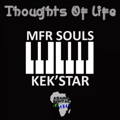 MFR Souls & Kekstar – Thoughts Of Life