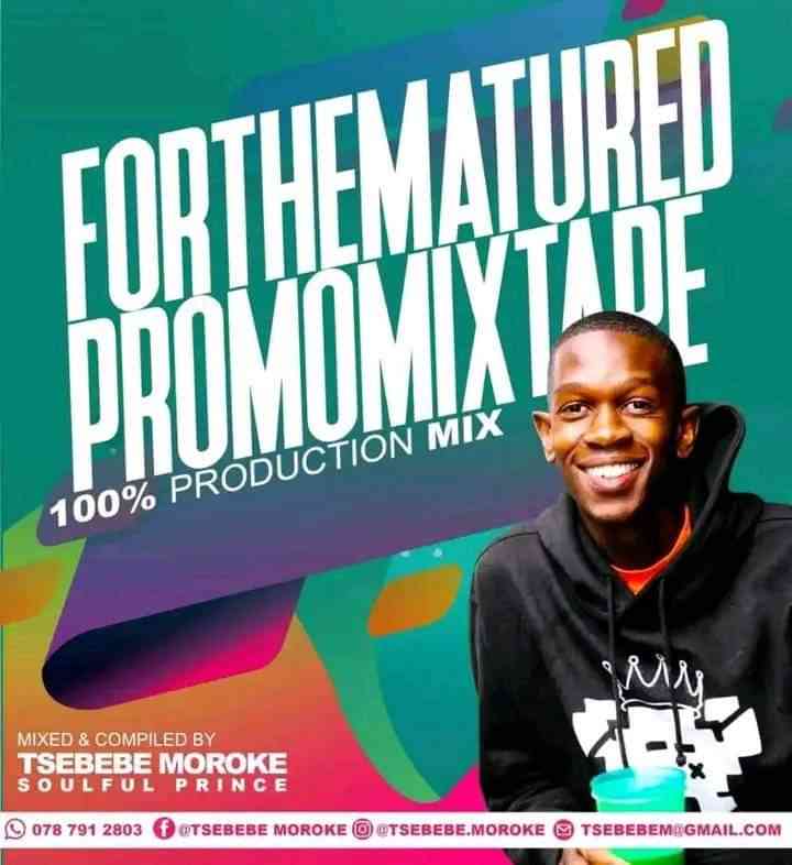 Tsebebe Moroke – For The Matured Promo Mixtape