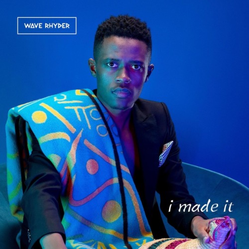 Wave Rhyder – I Made It