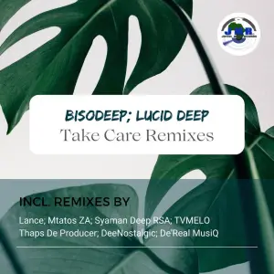 EP: BisoDeep & Lucid Deep – Take Care (Remixes)
