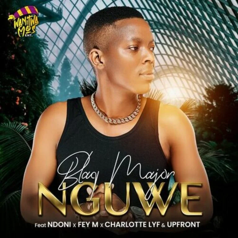 Blaq Major – Nguwe ft. Ndoni, Fey M, Charlotte Lyf & Upfront