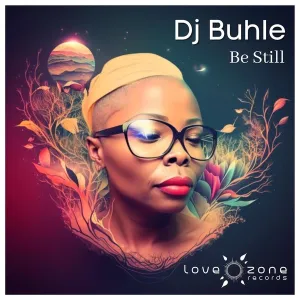 DJ Buhle – Be Still EP