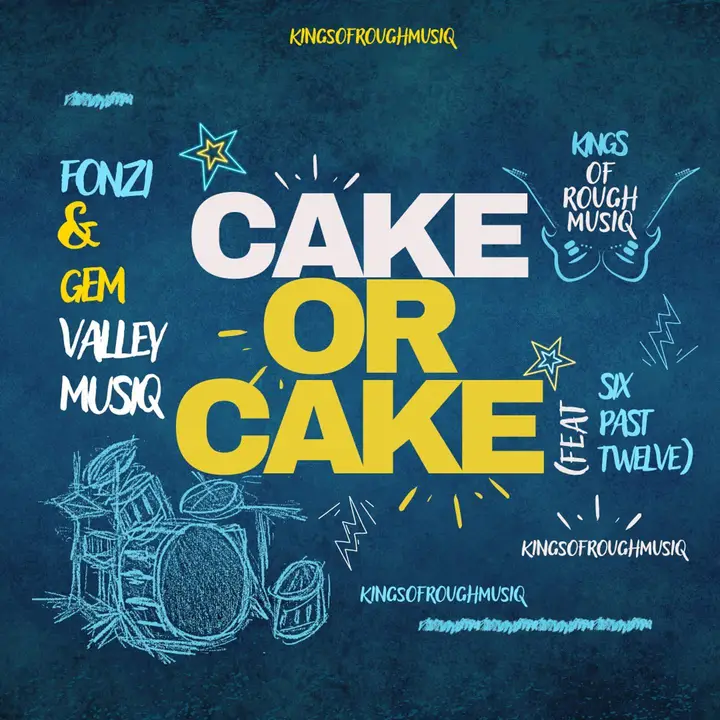 Fonzi & Gem Valley MusiQ – Cake Or Cake ft. Six Past Twelve