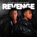 Hypesoul & Mas Musiq – Revenge