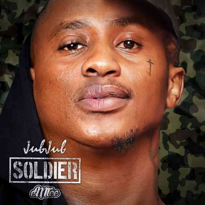 Jub Jub & Emtee - Soldier