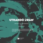 Msindo De Serenade – Uthando Lwam’ (ft. Amani SA)