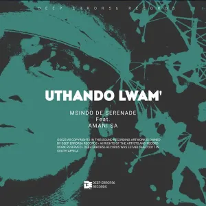 Msindo De Serenade – Uthando Lwam’ (ft. Amani SA)
