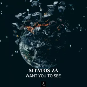 EP: Mtatos ZA – Want You To See