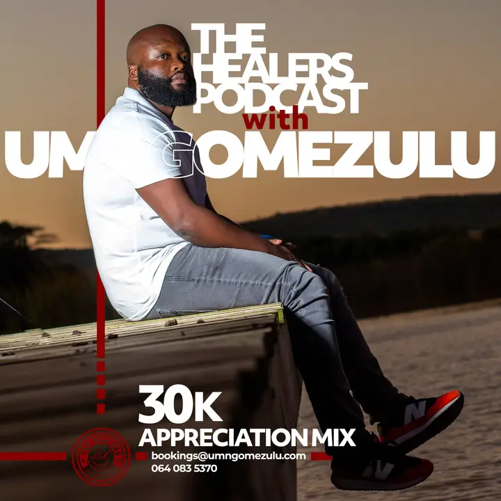 UMngomezulu – 30k Appreciation Mix (The Healers Podcast)