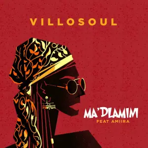 Villosoul – MA’DLAMINI (ft. Amiira)