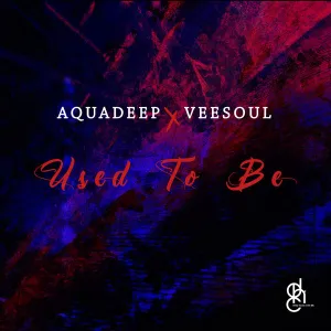 Aquadeep – Used To Be EP