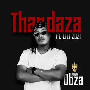 DJ Obza – Thandaza (ft. Lolo Zozi)