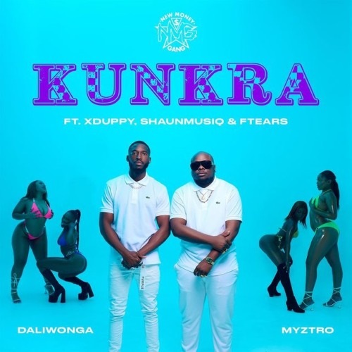 Daliwonga & Myztro – Kunkra (ft. Xduppy, Shaunmusiq & Ftears)