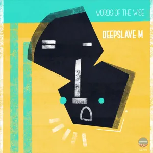 DeepSlave M – Words Of The Wise EP