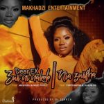 Makhadzi Entertainment – Dear EX (Zwininakele) ft. Mashudu & Mizo Phyll