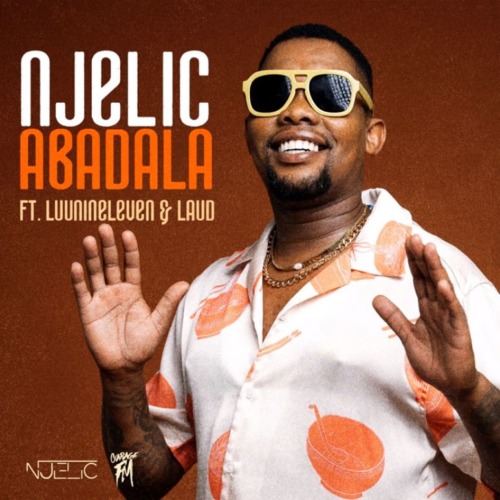 Njelic – Abadala (ft. Laud, Luu Nineleven & Faith Strings)